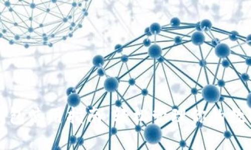 小狐钱包使用指南：轻松管理你的数字资产